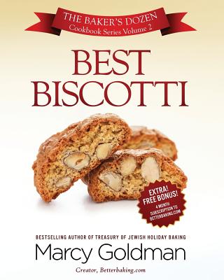 Best Biscotti: The Baker's Dozen Cookbook Series - Marcy Goldman