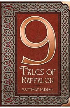 Poza produsului 9 Tales of Raffalon - Matthew Hughes