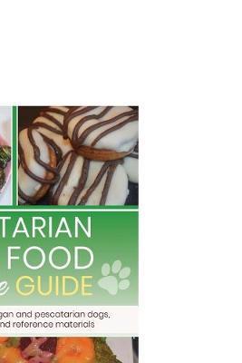 Vegetarian dog food recipe guide: Includes meals for vegan dogs - Charlie Fox