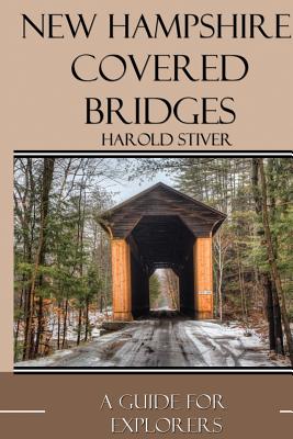 New Hampshire Covered Bridges - Harold Stiver