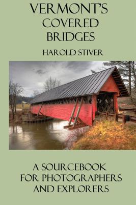 Vermont's Covered Bridges - Harold Stiver