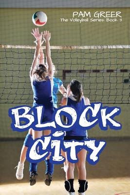 Block City: The Volleyball Series #3 - Pam Greer