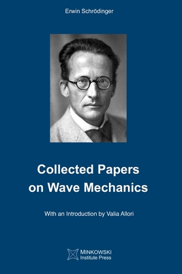 Collected Papers On Wave Mechanics - Erwin Schrödinger
