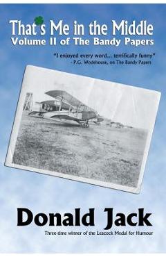 Poza produsului That's Me in the Middle: Volume II of The Bandy Papers - Donald Jack