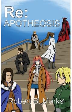 Coperta cărții 'Re: Apotheosis - Robert B. Marks'