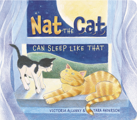 Nat the Cat Can Sleep Like That - Victoria Allenby