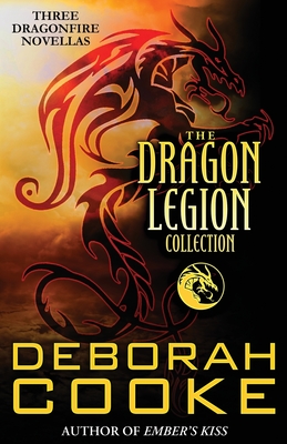 The Dragon Legion Collection: Three Dragonfire Novellas - Deborah Cooke