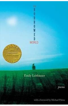 Coperta cărții 'The Borrowed World (Able Muse Book Award for Poetry) - Emily Leithauser'