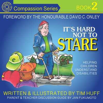 It's Hard Not to Stare: Helping Children Understand Disabilities - Tim Huff