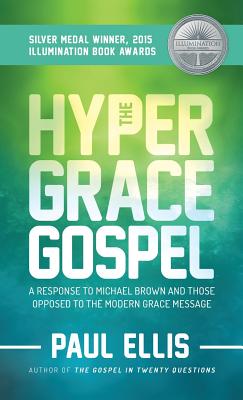 The Hyper-Grace Gospel - Paul Ellis