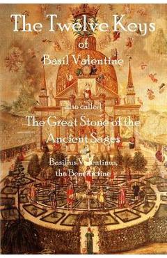 Poza produsului The Twelve Keys of Basil Valentine: The Great Stone of the Ancient Sages - Basil Valentine
