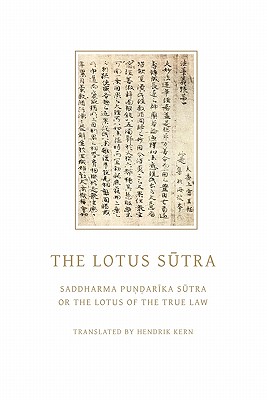 The Lotus Sutra: Saddharma Pundarika Sutra or the Lotus of the True Law - Hendrik Kern