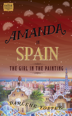 Amanda in Spain: The Girl in the Painting Volume 2 - Darlene Foster