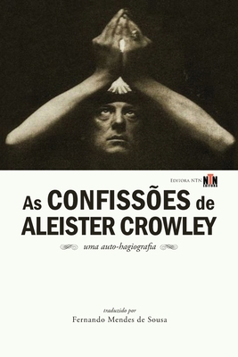 As Confissões de Aleister Crowley - Fernando Mendes De Sousa