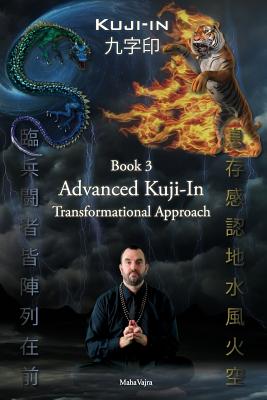 Kuji-In 3: Advanced Kuji-In: Transformational Approach - Maha Vajra