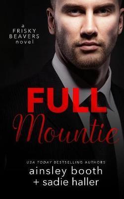 Full Mountie - Ainsley Booth