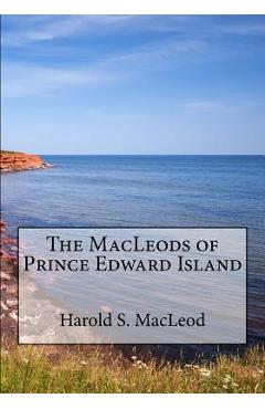 Coperta cărții 'The MacLeods of Prince Edward Island - Harold S. Sinclair Macleod'