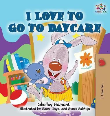 I Love to Go to Daycare - Shelley Admont