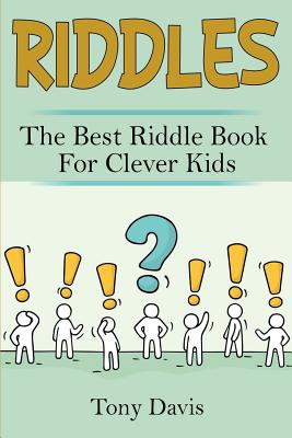 Riddles: The best riddle book for clever kids - Tony Davis