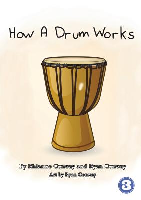 How A Drum Works - Rhianne Conway