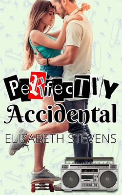 Perfectly Accidental - Elizabeth Stevens
