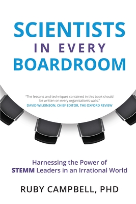 Coperta cărții 'Scientists in Every Boardroom: Harnessing the Power of STEMM Leaders in an Irrational World - Ruby Campbell'