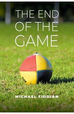 Coperta cărții 'The End of the Game - Michael Fiddian'