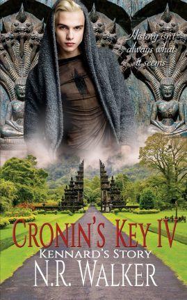 Cronin's Key IV: Kennard's Story - N. R. Walker