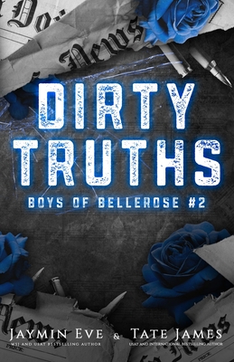Dirty Truths: Boys of Bellerose Book 2 - Jaymin Eve