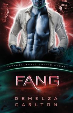 Coperta cărții 'Fang: Colony: Nyx #1 (Intergalactic Dating Agency): An Alien Scifi Romance - Demelza Carlton'