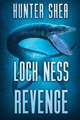 Loch Ness Revenge - Hunter Shea