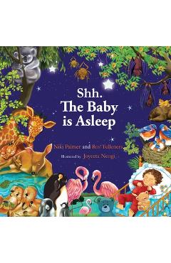 Coperta cărții 'Shh. The Baby is Asleep: Your favourite baby animals bedtime story. - Palmer Niki'
