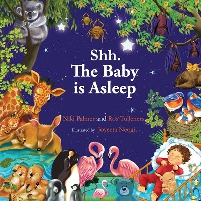 Shh. The Baby is Asleep: Your favourite baby animals bedtime story. - Palmer Niki