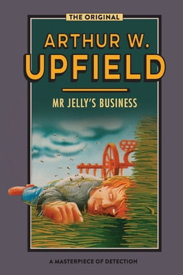 Mr Jelly's Business: Murder Down Under - Arthur W. Upfield