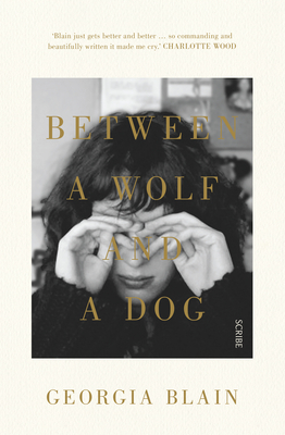 Between a Wolf and a Dog - Georgia Blain