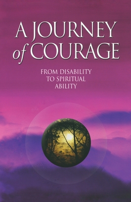 A Journey of Courage: From Disability to Spiritual Ability - Frances Mezei