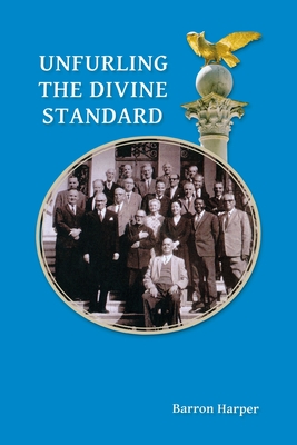Unfurling the Divine Standard - Barron Harper