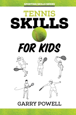 Tennis Skills for Kids - Garry Powell