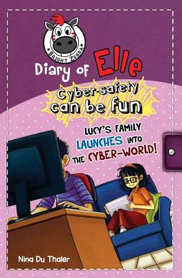Lucy's family launches into the cyber-world!: Cyber safety can be fun [Internet safety for kids] - Helena Newton