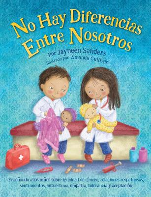 No Difference Between Us: Teach children about gender equality, respectful relationships, feelings, choice, self-esteem, empathy, tolerance - Jayneen Sanders