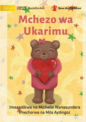 The Kindness Game - Mchezo wa Ukarimu - Michelle Wanasundera
