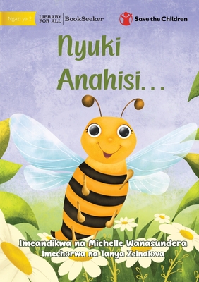 The Bee is Feeling... - Nyuki Anahisi... - Michelle Wanasundera