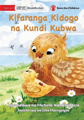 The Little Chick and the Big Flock - Kifaranga Kidogo na Kundi Kubwa - Michelle Wanasundera