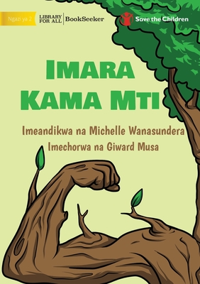 Strong Like A Tree - Imara Kama Mti - Michelle Wanasundera