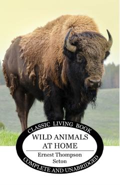 Wild Animals at Home - Ernest Thompson Seton