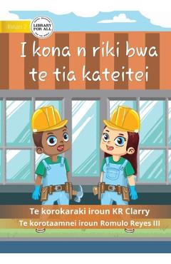 Poza produsului I Can Be A Builder - I kona n riki bwa te tia kateitei (Te Kiribati) - Kr Clarry