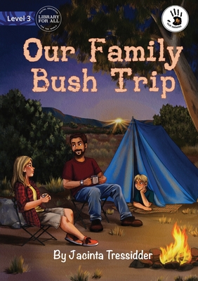 Our Family Bush Trip - Our Yarning - Jacinta Tressidder