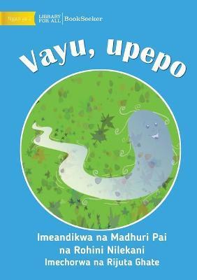 Vayu The Wind - Vayu, upepo - Madhuri Pai