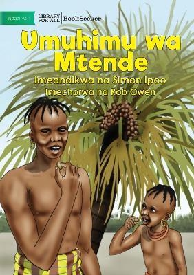 Palm Tree - Umuhimu wa Mtende - Simon Ipoo