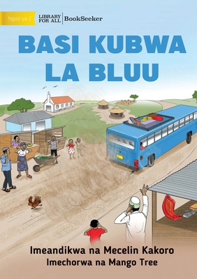 Big Blue Bus - Basi kubwa la bluu - Mecelin Kakoro